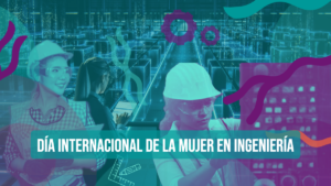 Banner sobre el Día Internacional de la Mujer en Ingeniería con imágenes de diversas mujeres ejerciendo la ingeniería.