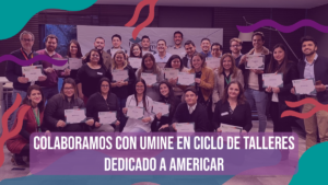 Banner sobre la nota "Colaboramos con Umine en ciclo de talleres dedicado a Americar", cuyo elemento principal es una foto de las y los participantes del ciclo que recibieron sus diplomas de participación.